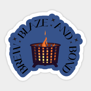 Brew, Blaze and Bond Sticker